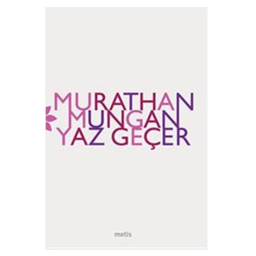 Yaz Geçer - Murathan Mungan