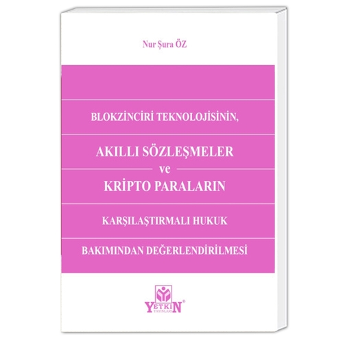 Blokzinciri Teknolojisinin Akıllı Sözleşmeler ve Kripto Paraları - Nur Şura Öz