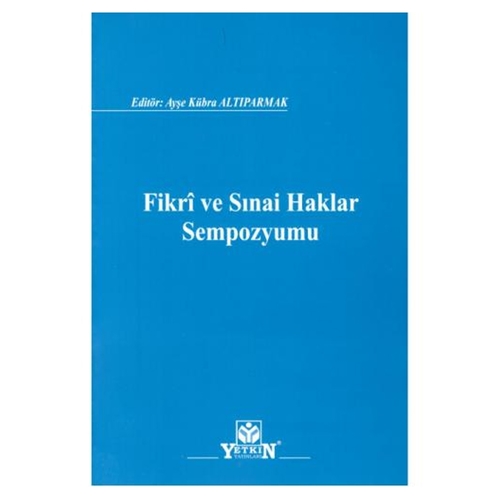 Fikri ve Sınai Haklar Sempozyumu - Ayşe Kübra Altıparmak