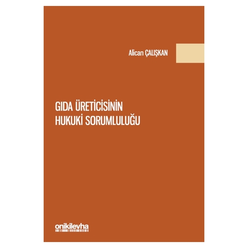 Gıda Üreticisinin Hukuki Sorumluluğu - Alican Çalışkan