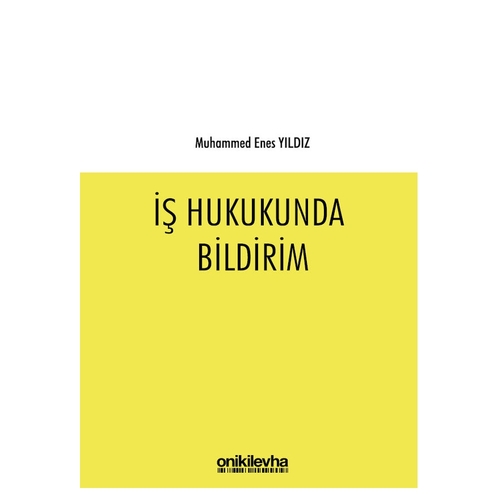 İş Hukukunda Bildirim - Muhammed Enes Yıldız