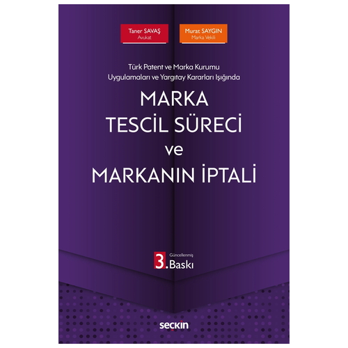 Marka Tescil Süreci ve Markanın İptali - Taner Savaş,Murat Saygın