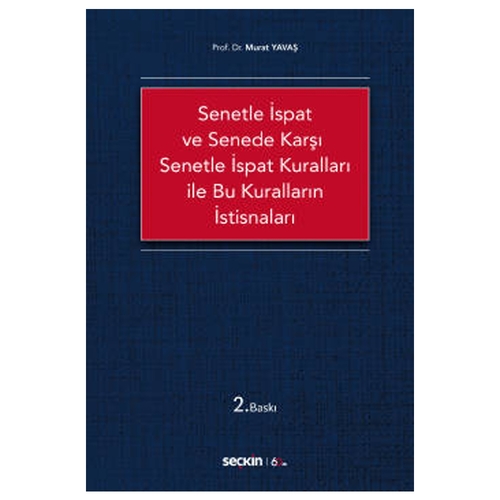 Senetle İspat ve Senede Karşı Senetle İspat Kuralları ile Bu Kuralların İstisnaları - Murat Yavaş