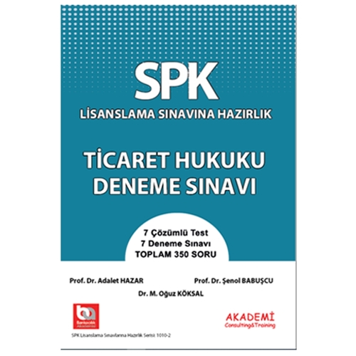 SPK Ticaret Hukuku Deneme Sınavı, Şenol Babuşcu, Adalet Hazar, M. Oğuz Köksal