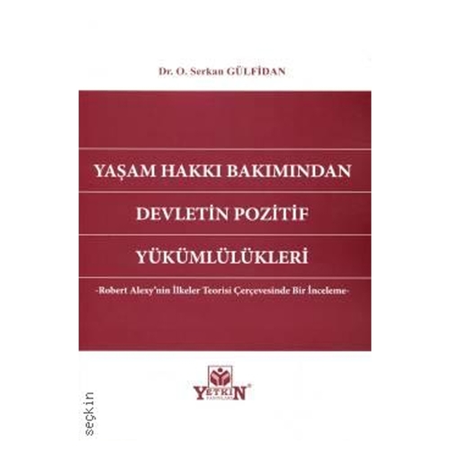 Yaşam Hakkı Bakımından Devletin Pozitif Yükümlülükleri - Serkan Gülfidan