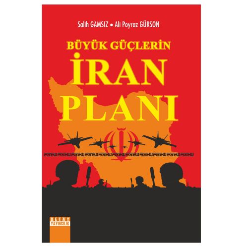 Büyük Güçlerin İran Planı - Salih Gamsız, Ali Poyraz Gürson