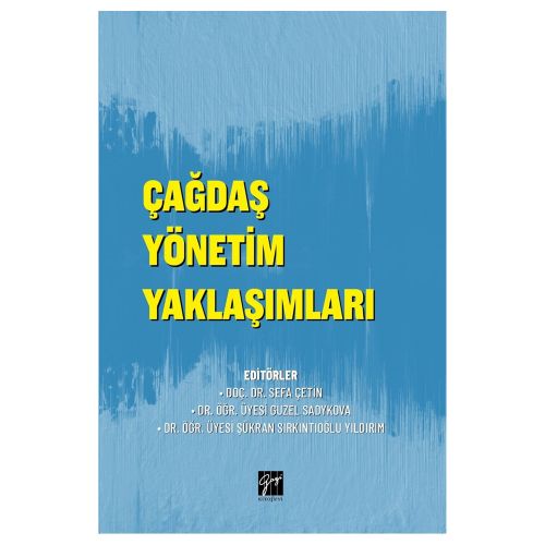 Çağdaş Yönetim Yaklaşımları - Sefa Çetin, Guzel SadyKova, Şükran Sırkıntıoğlu Yıldırım