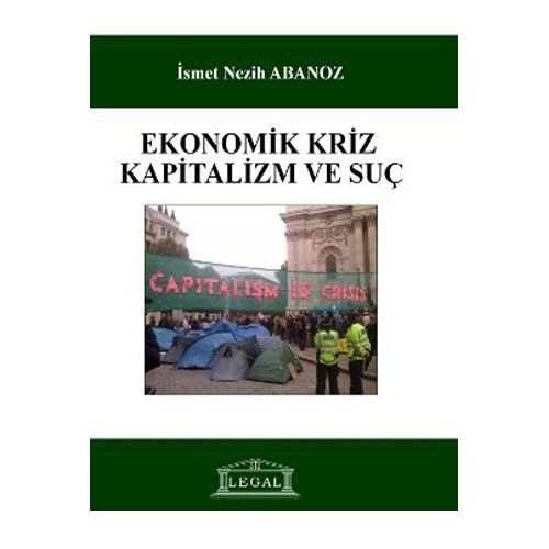 Ekonomik Kriz, Kapitalizm ve Suç İsmet - Nezih Abanoz