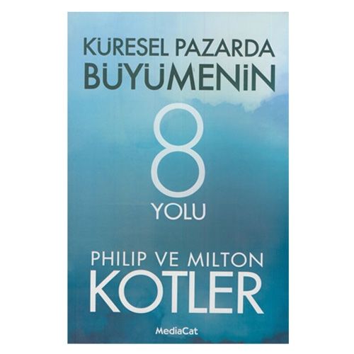 Küresel Pazarda Büyümenin 8 Yolu - Philip Kotler, Milton Kotler