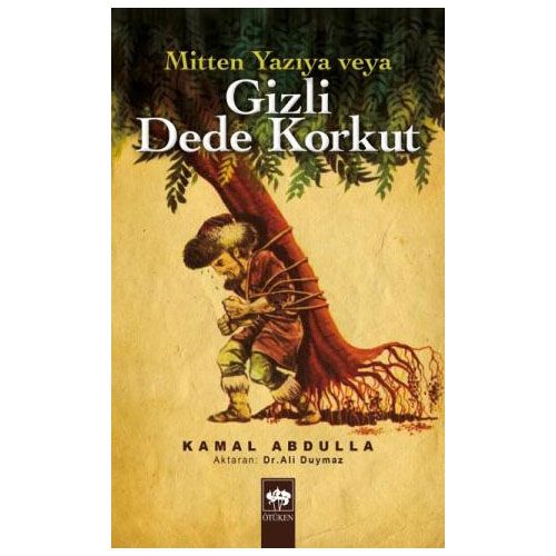 Mitten Yazıya veya Gizli Dede Korkut - Kamal Abdulla