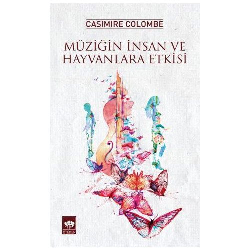Müziğin İnsan ve Hayvanlara Etkisi - Casimire Colombe