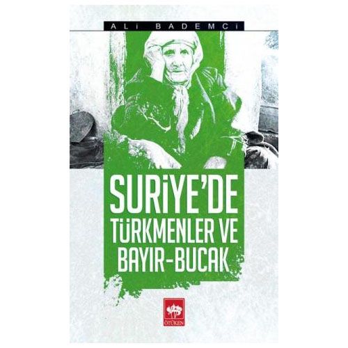 Suriye\'de Türkmenler ve Bayır Bucak - Ali Bademci