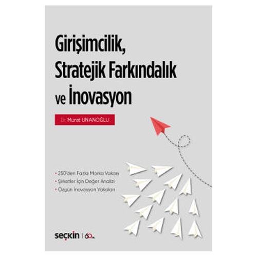 Girişimcilik, Stratejik Farkındalık ve İnovasyon - Murat Unanoğlu