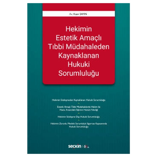 Hekimin Estetik Amaçlı Tıbbi Müdahaleden Kaynaklanan Hukuki Sorumluluğu - Kaan Sayın