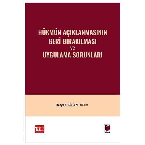 Hükmün Açıklanmasının Geri Bırakılması ve Uygulama Sorunları - Derya Dirican