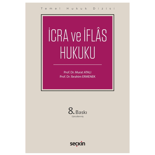 İcra ve İflâs Hukuku Temel Hukuk Dizisi - Murat Atalı, İbrahim Ermenek