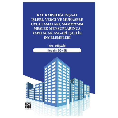 Kat Karşılığı İnşaat İşleri, Vergi ve Muhasebe Uygulamaları - İbrahim Döner