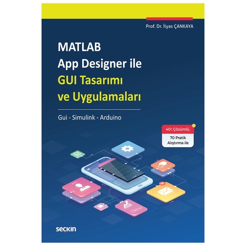 MATLAB App Designer ile GUI Tasarımı ve Uygulamaları - İlyas Çankaya