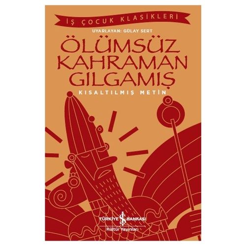 Ölümsüz Kahraman Gılgamış, Kısaltılmış Metin - Epopee De Gılgamesh