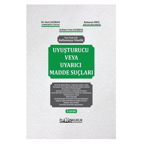 Uyuşturucu veya Uyarıcı Madde Suçları Kullanmaya Yönelik - Suat Çalışkan, Ramazan Oruç, Emre Cem Çalışkan