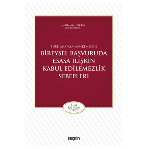 Bireysel Başvuruda Esasa İlişkin Kabul Edilemezlik Sebepleri - Halil İbrahim Dursun