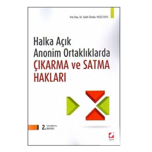 Halka Açık Anonim Ortaklıklarda Çıkarma ve Satma Hakları - Salih Önder Yeşiltepe