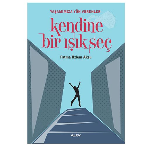 Kendine Bir Işık Seç - Fatma Özlem Aksu