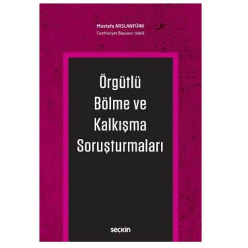 Örgütlü Bölme ve Kalkışma Soruşturmaları - Mustafa Arslantürk