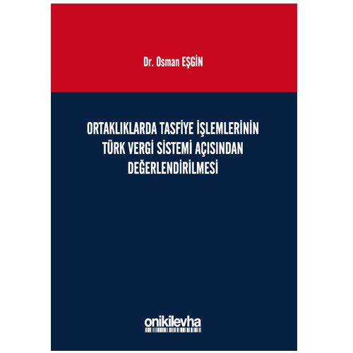 Ortaklıklarda Tasfiye İşlemlerinin Türk Vergi Sistemi Açısından İncelenmesi - Osman Eşgin