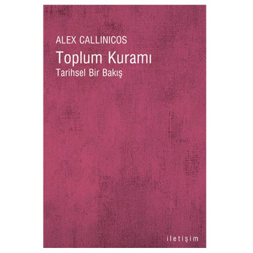 Toplum Kuramı Tarihsel Bir Bakış - Alex Callinicos