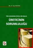Türk Hukukunda Örtülü Bir Boşluk Üreticinin Sorumluluğu - Ayşe Havutçu