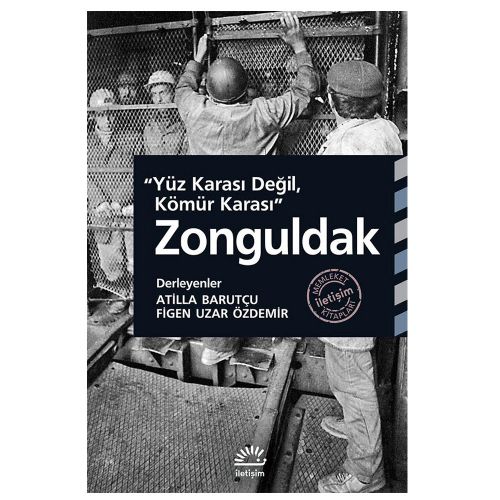 Yüz Karası Değil, Kömür Karası Zonguldak - Atilla Barutçu, Figen Uzar Özdemir