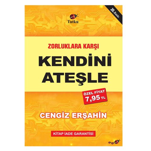Zorluklara Karşı Kendini Ateşle - Cengiz Erşahin