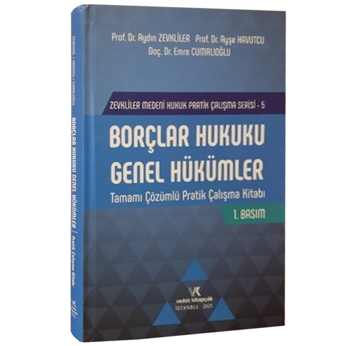 Borçlar Hukuku Genel Hükümler Tamamı Çözümlü Pratik Çalışma Kitabı - Aydın Zevkliler, Ayşe Havutcu, Emre Cumalıoğlu