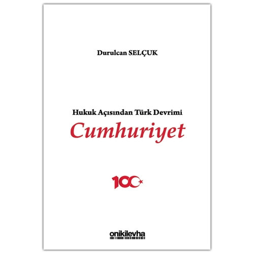 Hukuk Açısından Türk Devrimi Cumhuriyet - Durulcan Selçuk