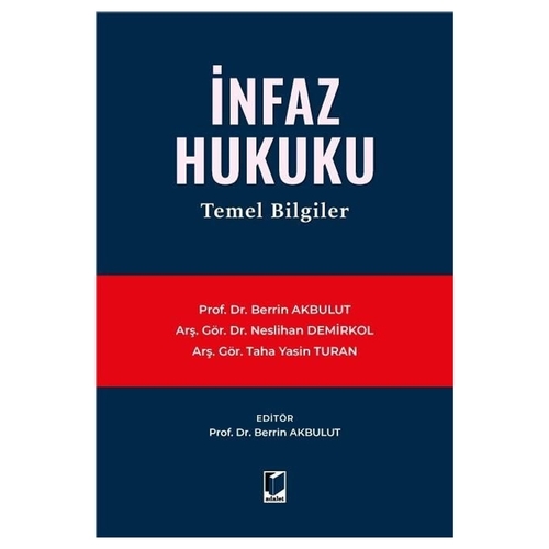İnfaz Hukuku Temel Bilgiler - Berrin Akbulut, Neslihan Demirkol, Taha Yasin Turan