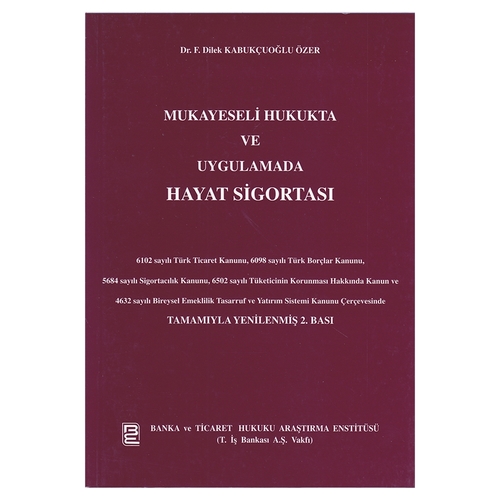 Mukayeseli Hukukta ve Uygulamada Hayat Sigortası - Fatma Dilek Kabukçuoğlu Özer