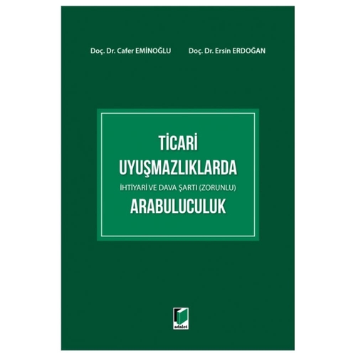 Ticari Uyuşmazlıklarda Arabuluculuk - Cafer Eminoğlu, Ersin Erdoğan