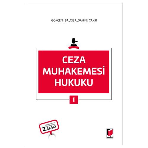 Ceza Muhakemesi Hukuku 1 - Ahmet Gökcen, Kerim Çakır, Mehmet Emin Alşahin
