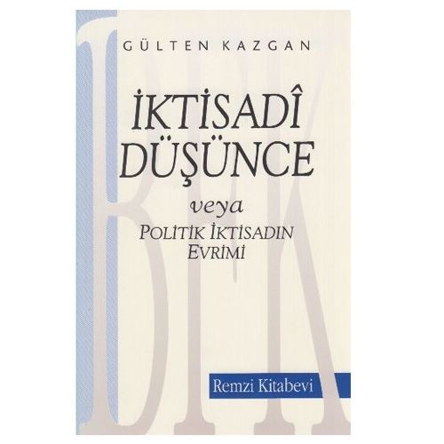 İktisadi Düşünce veya Politik İktisadın Evrimi - Gülten Kazgan