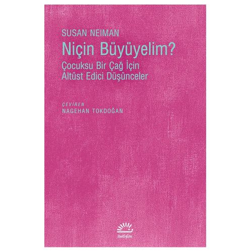 Niçin Büyüyelim? - Susan Neiman