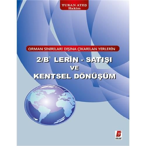 2/B\' lerin - Satışı ve Kentsel Dönüşüm - Turan Ateş