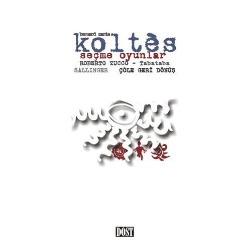 Seçme Oyunlar - Bernard-Maria Koltes