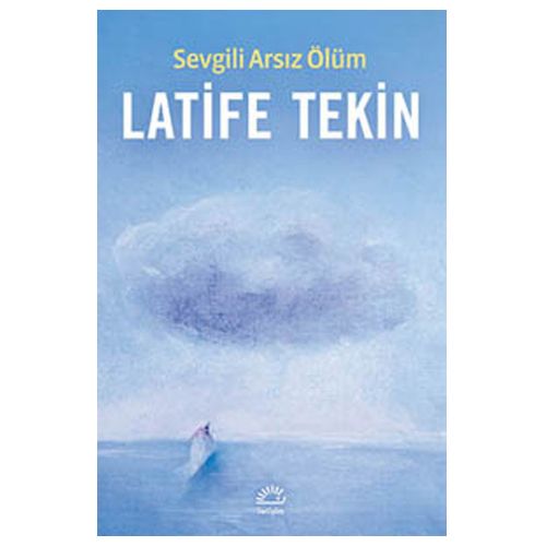Sevgili Arsız Ölüm - Latife Tekin