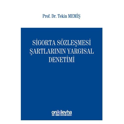 Sigorta Sözleşmesi Şartlarının Yargısal Denetimi - Tekin Memiş