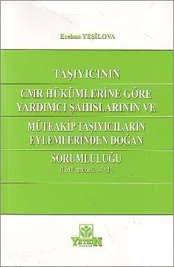 Taşıyıcının CMR Hükümlerine Göre Sorumluluğu - Ecehan Yeşilova