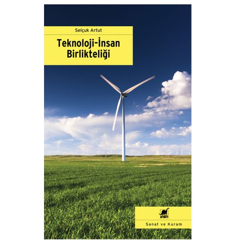 Teknoloji İnsan Birlikteliği - Selçuk Artut