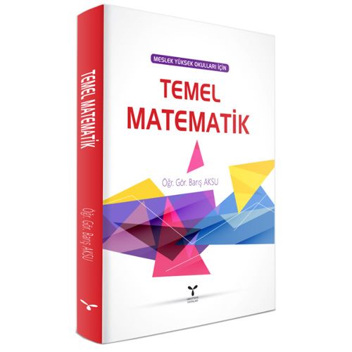 Temel Matematik (Meslek Yüksek Okulları için) - Barış Aksu