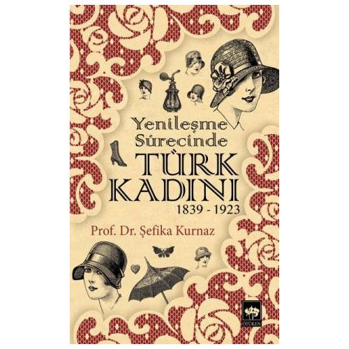 Yenileşme Sürecinde Türk Kadını - Şefika Kurnaz