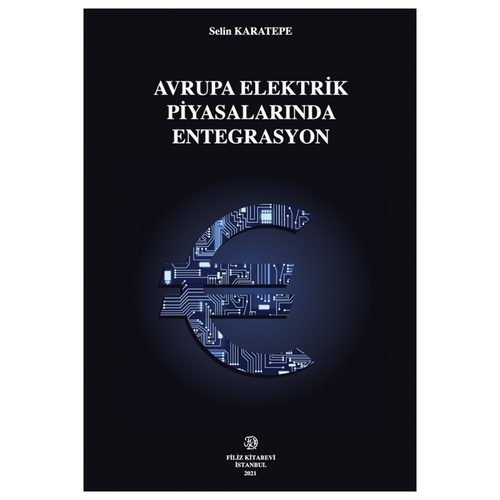 Avrupa Elektrik Piyasalarında Entegrasyon - Selin Karatepe
